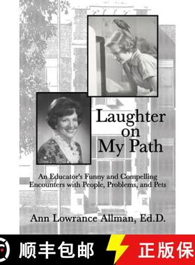 【3-4周达】Laughter on My Path: An Educator's Funny and Compelling Encounters with People, Problems, ... [9781490829609]