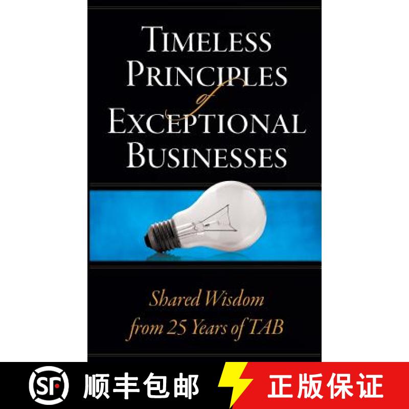 【2-3周达】Timeless Principles of Exceptional Businesses: Shared Wisdom from 25 Years of TAB [9780996667203]