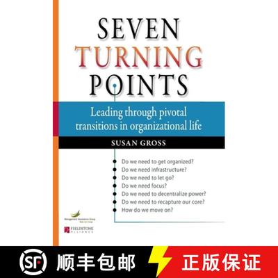 【3-4周达】Seven Turning Points : Leading Through Pivotal Transitions in Organizational Life [9780940069732]
