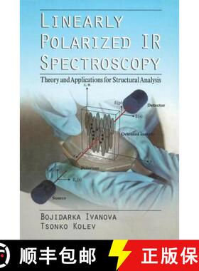 【3-4周达】Linearly Polarized IR Spectroscopy: Theory and Applications for Structural Analysis [9781138112858]