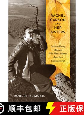 【3-4周达】Rachel Carson and Her Sisters: Extraordinary Women Who Have Shaped America's Environment [9780813562421]