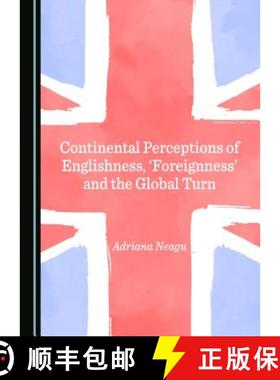 预订 Continental Perceptions of Englishness, 'Foreignness' and the Global Turn [9781443895996]