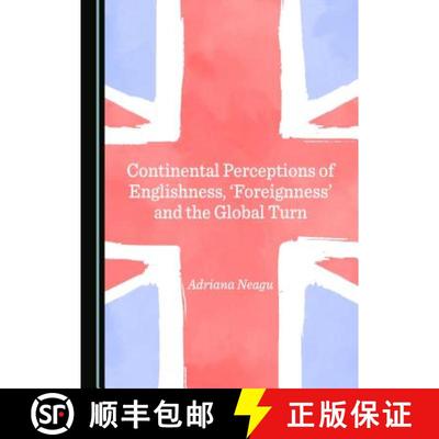 预订 Continental Perceptions of Englishness, 'Foreignness' and the Global Turn [9781443895996]