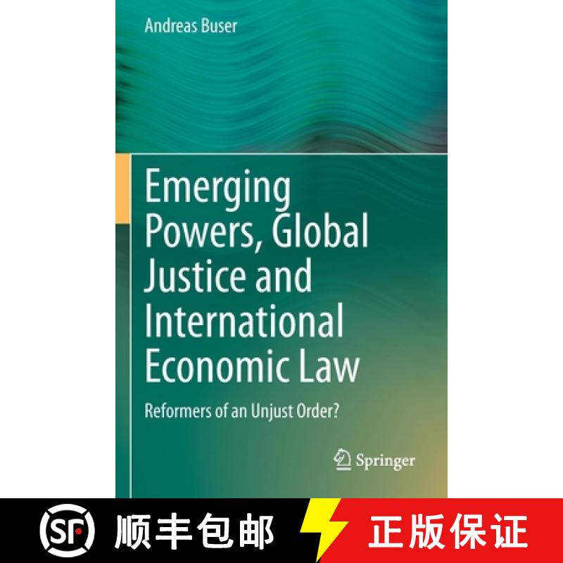 【3-4周达】Emerging Powers, Global Justice and International Economic Law : Reformers of an Unjust Or... [9783030636418]