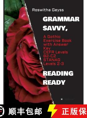 预订 Grammar Savvy, Reading Ready: A Gothic Exercise Book with Answer Key. CEFR Levels B2-C2, STANAG ... [9783347096387]