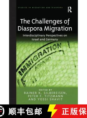 【3-4周达】The Challenges of Diaspora Migration: Interdisciplinary Perspectives on Israel and Germany... [9781138246324]
