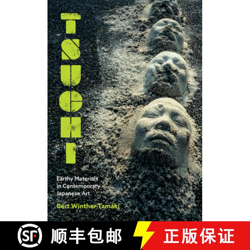 【3-4周达】Tsuchi: Earthy Materials in Contemporary Japanese Art [9781517911911]