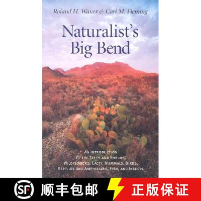 【3-4周达】Naturalist's Big Bend: An Introduction to the Trees and Shrubs, Wildflowers, Cacti, Mammal... [9781585441563]