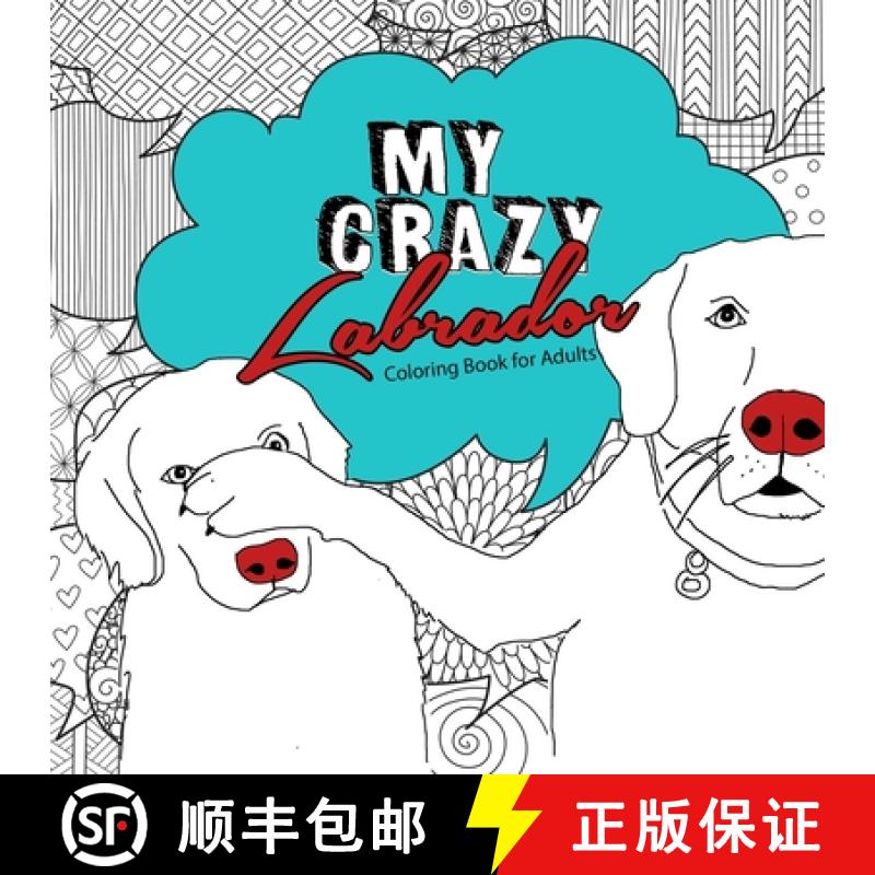 【3-4周达】My crazy Labrador Coloring Book for Adults: funny Labrador Coloring Book for Adults| funny... [9783758416491]