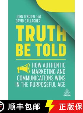 【3-4周达】Truth Be Told – How Authentic Marketing and Communications Wins in the Purposeful Age [9781398600188]