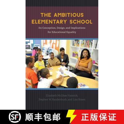 【3-4周达】The Ambitious Elementary School – Its Conception, Design, and Implications for Educationa... [9780226456652]