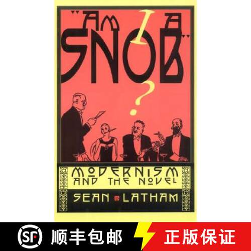 【3-4周达】Am I a Snob?: Modernism and the Novel [9780801488412]
