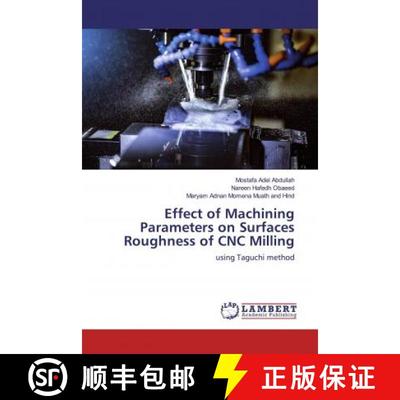 预订 Effect of Machining Parameters on Surfaces Roughness of CNC Milling [9786139994212]