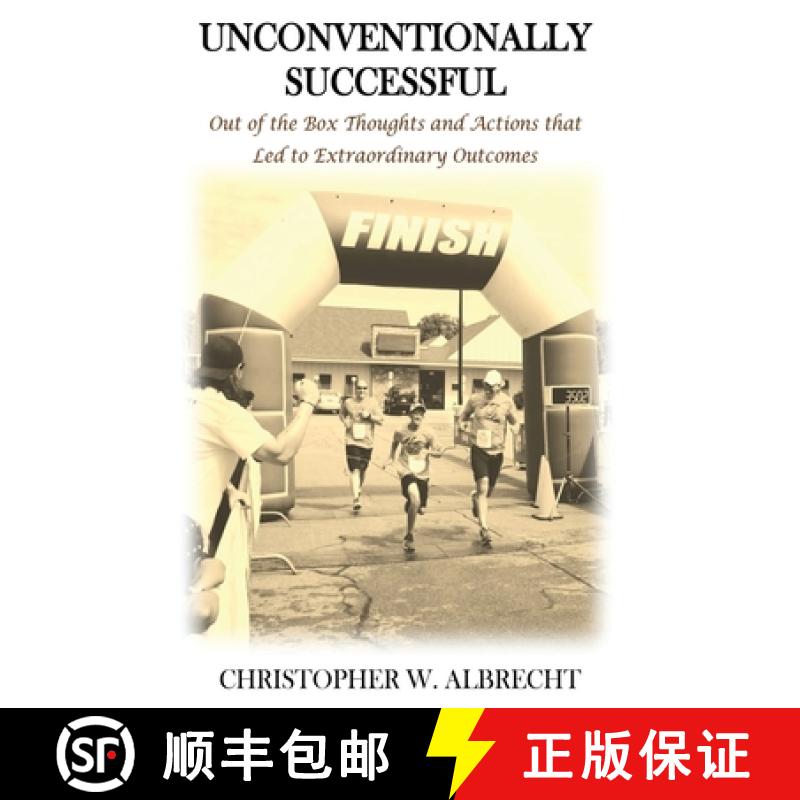 【3-4周达】Unconventionally Successful: Out of the Box Thoughts and Actions that  Led to Extraordinar... [9780997831771]