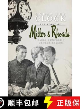 预订 Under the Clock: The Story of Miller & Rhoads [9781540219091]