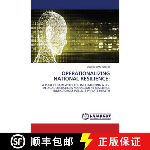 【3-4周达】OPERATIONALIZING NATIONAL RESILIENCE:: A POLICY FRAMEWORK FOR IMPLEMENTING A U.S. MEDICAL ... [9786209485787]