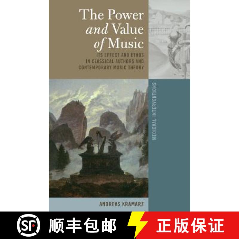 【2-3周达】The Power and Value of Music : Its Effect and Ethos in Classical Authors and Contemporary ... [9781433133787]
