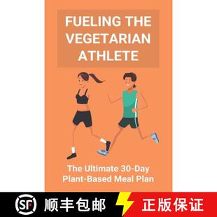 【3-4周达】Fueling The Vegetarian Athlete: The Ultimate 30-Day Plant-Based Meal Plan: High Protein Re... [9798737261627]