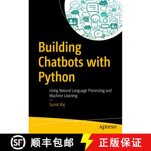 【3-4周达】Building Chatbots with Python : Using Natural Language Processing and Machine Learning (Fi... [9781484240953]