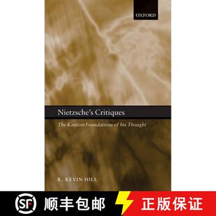 【3-4周达】Nietzsche's Critiques: The Kantian Foundations of His Thought [9780199285525]