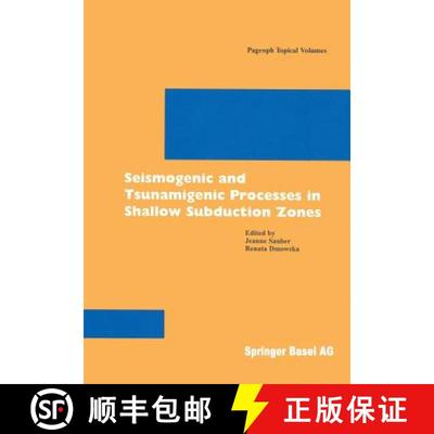 【4周达】Seismogenic and Tsunamigenic Processes in Shallow Subduction Zones [9783764361464]