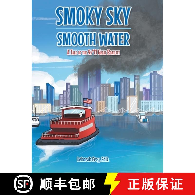 【3-4周达】Smoky Sky Smooth Water: A Tale of the 9/11 Great Boatlift [9781644685907]