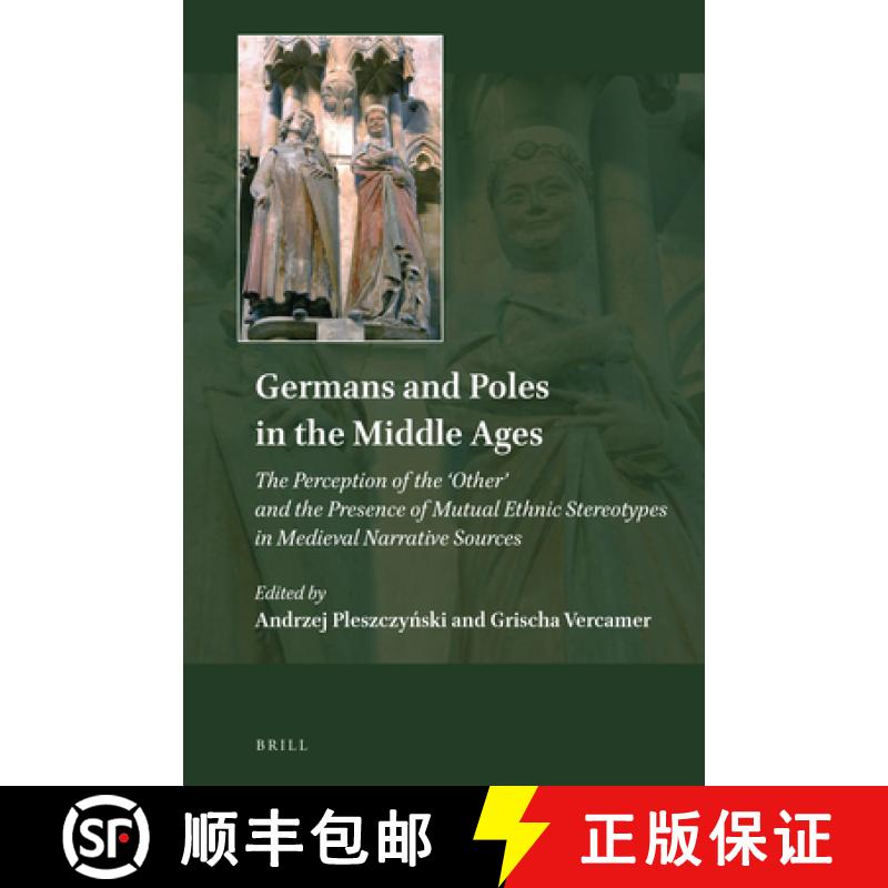 【3-4周达】Germans and Poles in the Middle Ages: The Perception of the 'Other' and the Presence of Mu... [9789004417786]