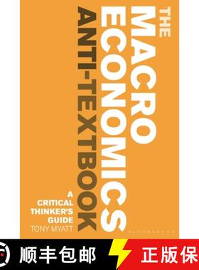 【3-4周达】Macroeconomics Anti-Textbook: A Critical Thinker's Guide to Macroeconomics [9781350323711]