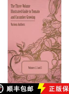【3-4周达】The Three-Volume Illustrated Guide to Tomato and Cucumber Growing - Volumes 1, 2 and 3 [9781446538135]
