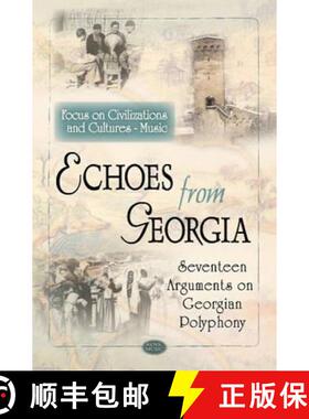 【3-4周达】Echoes from Georgia: Seventeen Arguments on Georgian Polyphony [9781608764778]