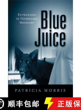 【3-4周达】Blue Juice: Euthanasia in Veterinary Medicine [9781439907061]