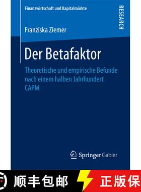 【3-4周达】Der Betafaktor : Theoretische und empirische Befunde nach einem halben Jahrhundert CAPM (1... [9783658202446]