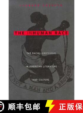 【3-4周达】The Inhuman Race: The Racial Grotesque in American Literature and Culture [9780231103374]