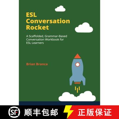 【3-4周达】ESL Conversation Rocket: A Scaffolded, Grammar-Based Conversation Workbook for ESL Learners [9780998696560]