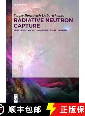 【3-4周达】Radiative Neutron Capture: Primordial Nucleosynthesis of the Universe [9783110617849]