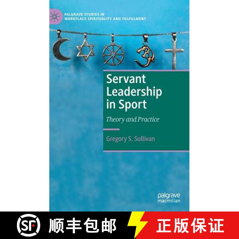 【3-4周达】Servant Leadership in Sport : Theory and Practice [9783030112479]