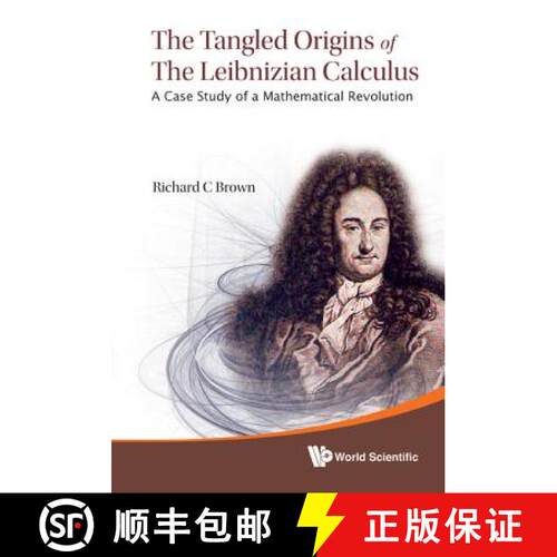 预订 精装 TANGLED ORIGINS OF THE LEIBNIZIAN CALCULUS, THE: A CASE STUDY OF A MATHEMATICAL REVOLUTION [9789814390798]