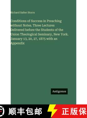 【3-4周达】精装 Conditions of Success in Preaching without Notes. Three Lectures Delivered before the... [9783388446561]