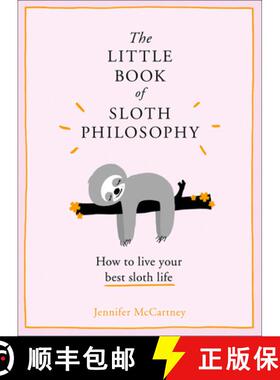 【3-4周达】The Little Book of Sloth Philosophy (the Little Animal Philosophy Books) [9780008313692]