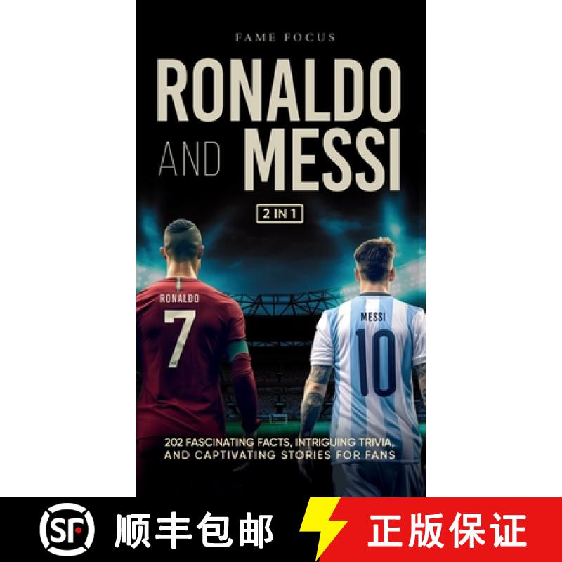 【3-4周达】Ronaldo and Messi - 202 Fascinating Facts, Intriguing Trivia, and Captivating Stories for ... [9781923168107]