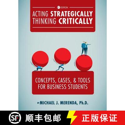 预订 Acting Strategically, Thinking Critically – Concepts, Cases, and Tools for Business Students [9781516525669]