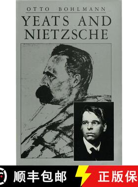 【3-4周达】Yeats and Nietzsche : An Exploration of Major Nietzschean Echoes in the Writings of Willia... [9780333276013]