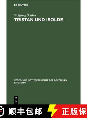 【3-4周达】Tristan Und Isolde: In Der Franzoesischen Und Deutschen Dichtung Des Mittelalters Und Der ... [9783112413616]