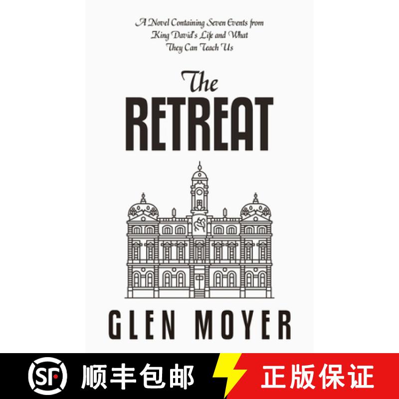 【3-4周达】The Retreat: A Novel Containing Seven Events from King David's Life and What They Can Teac... [9781973698609]