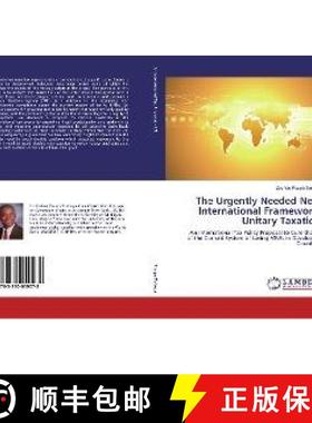 预订 The Urgently Needed New International Framework: Unitary Taxation [9783330059078]
