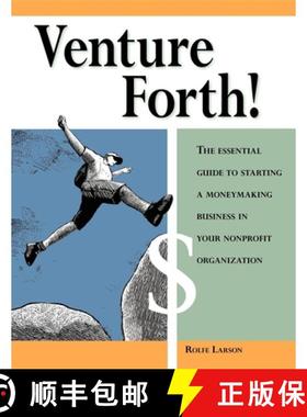 【3-4周达】Venture Forth! : The Essential Guide to Starting a Moneymaking Business in Your Nonprofit ... [9780940069244]