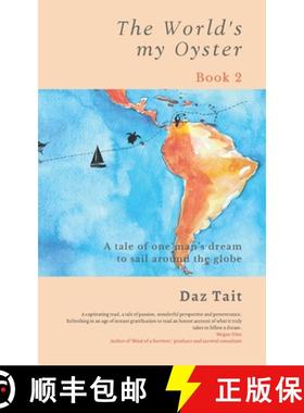 【3-4周达】The World's my Oyster - Book 2: A tale of one man's dream to sail around the globe. [9781916321243]
