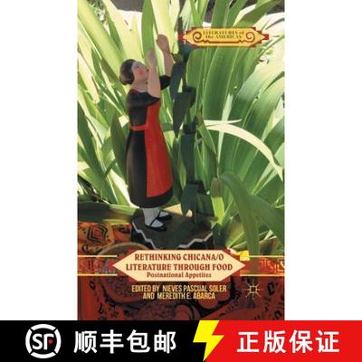 【3-4周达】Rethinking Chicana/o Literature through Food : Postnational Appetites (1st ed. 2013) (1st ... [9781349478354]