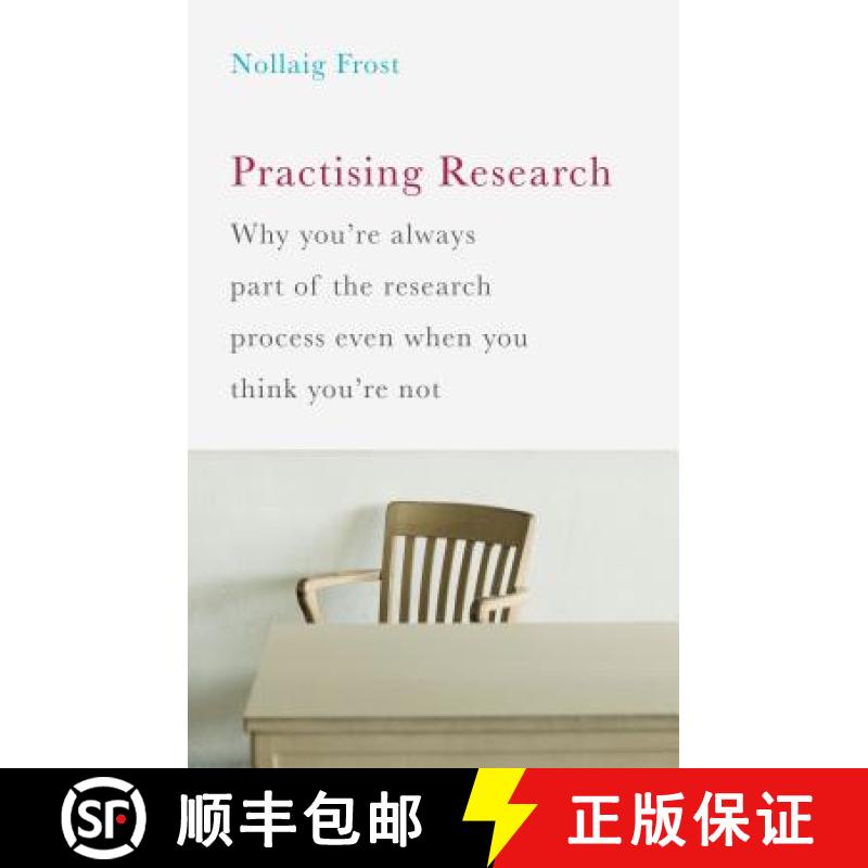 预订 Practising Research: Why you're always part of the research process even when you think you're not [9781137398284]