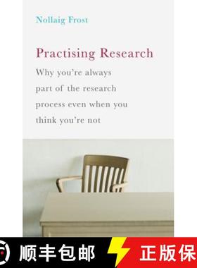 预订 Practising Research: Why you're always part of the research process even when you think you're not [9781137398284]